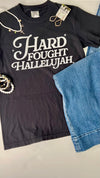 3-6474 Hard Fought Hallelujah Tee
